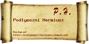 Podlyeszni Hermiusz névjegykártya